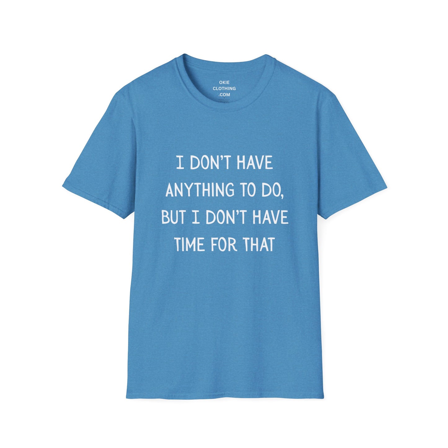I don't have time for that, 100% ring-spun US cotton. XS-5XL