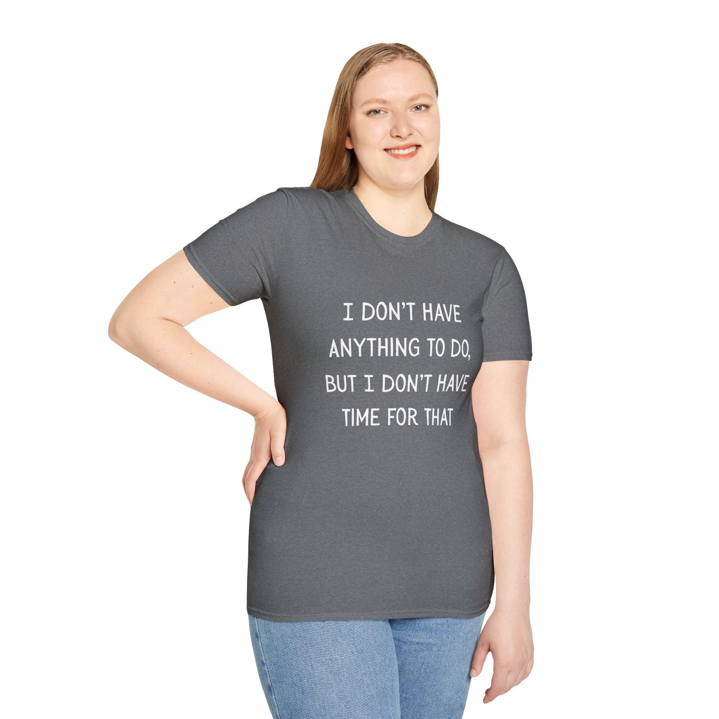 I don't have time for that, 100% ring-spun US cotton. XS-5XL
