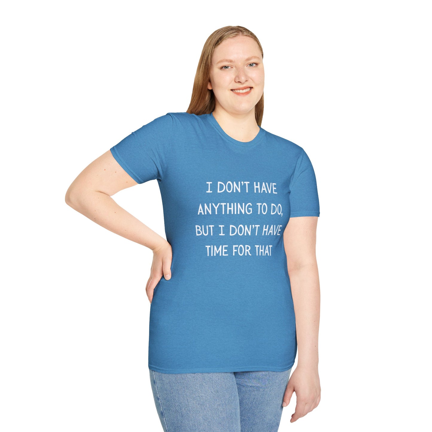I don't have time for that, 100% ring-spun US cotton. XS-5XL