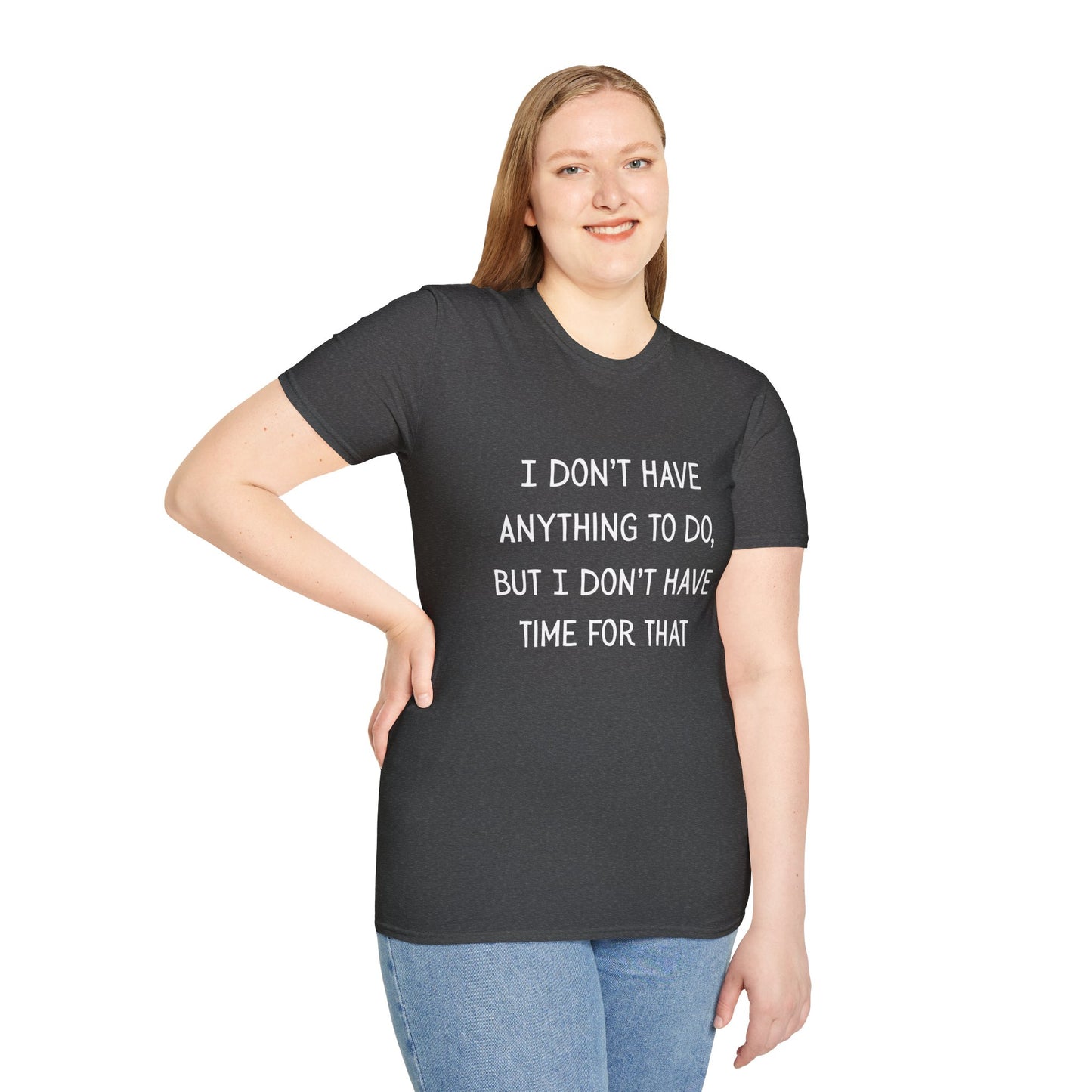 I don't have time for that, 100% ring-spun US cotton. XS-5XL