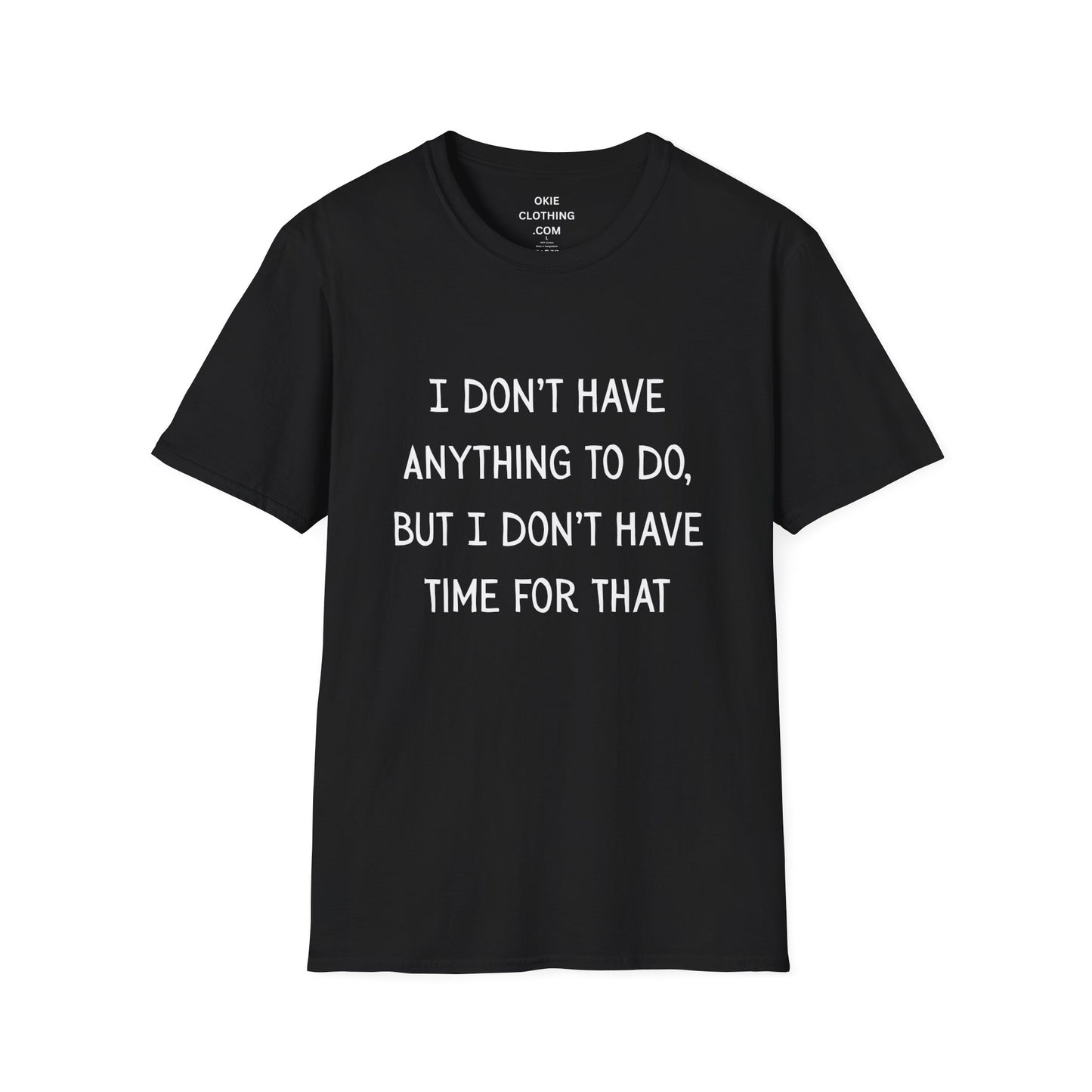 I don't have time for that, 100% ring-spun US cotton. XS-5XL
