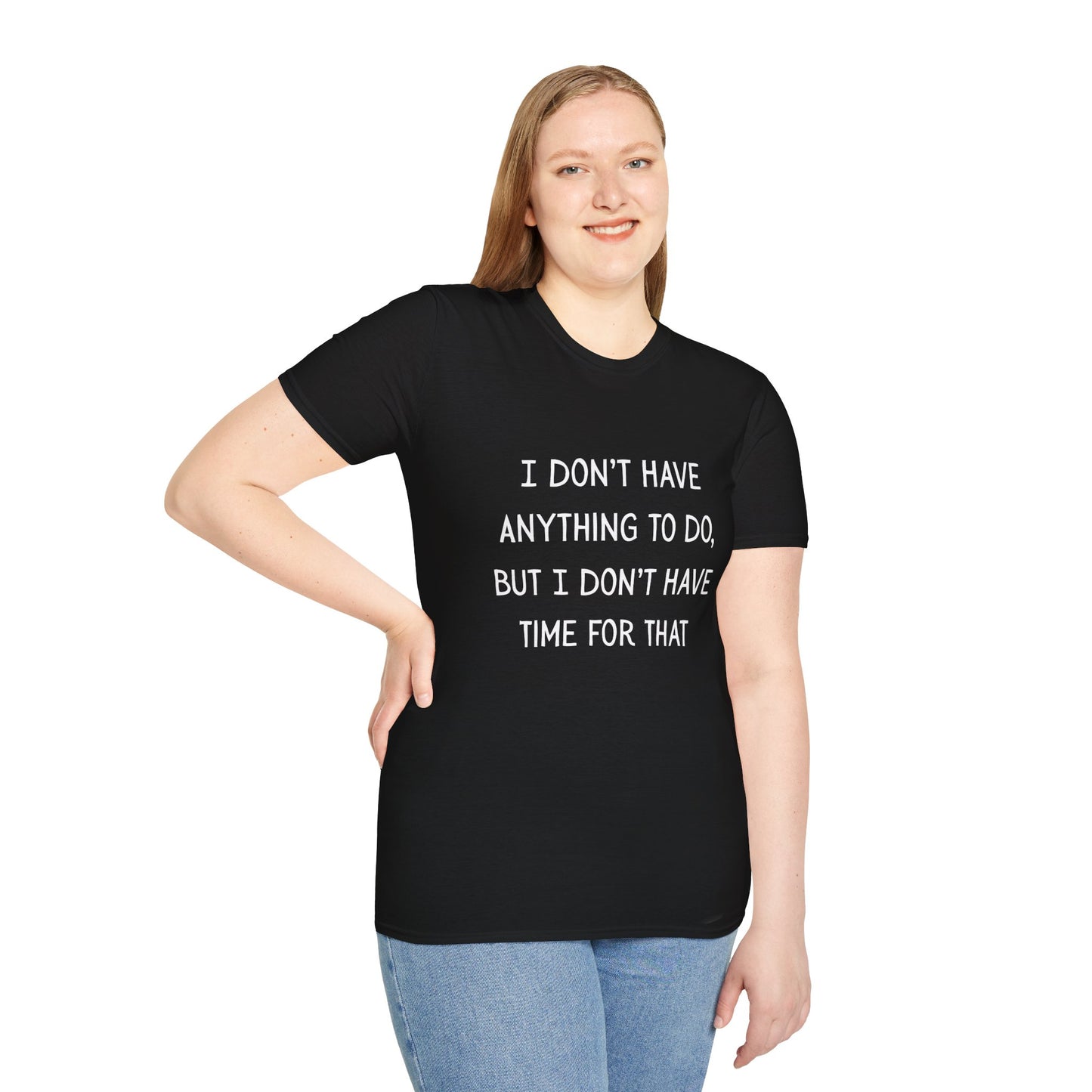 I don't have time for that, 100% ring-spun US cotton. XS-5XL
