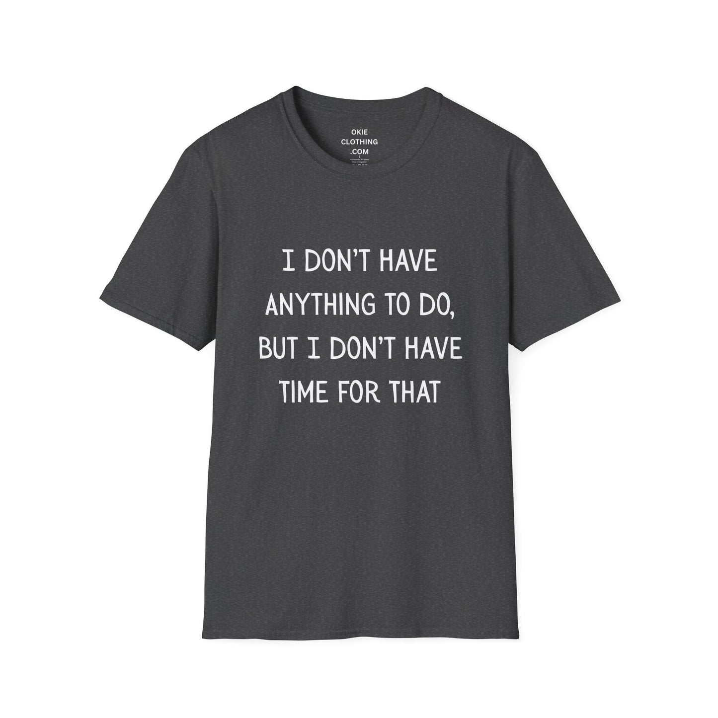 I don't have time for that, 100% ring-spun US cotton. XS-5XL