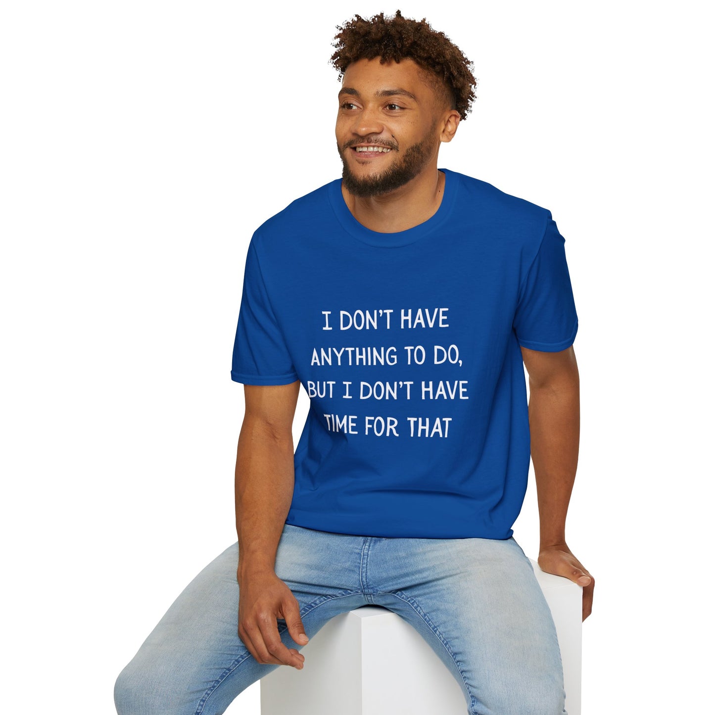 I don't have time for that, 100% ring-spun US cotton. XS-5XL