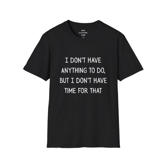 I don't have time for that, 100% ring-spun US cotton. XS-5XL
